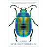 Extraordinary Insects: The Fabulous, Indispensable Creatures Who Run Our World
