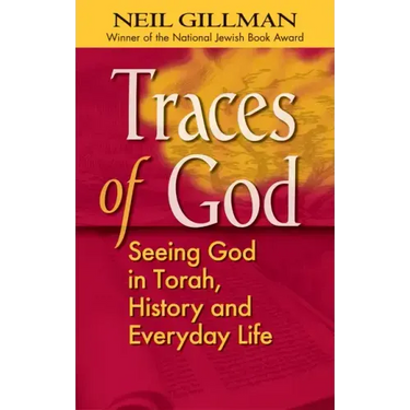 Traces of God: Seeing God in Torah, History and Everyday Life