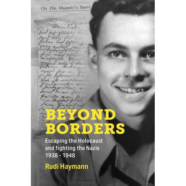 Beyond Borders: Escaping the Holocaust and Fighting the Nazis. 1938 - 1948