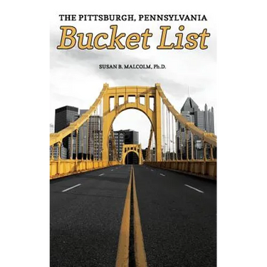 The Pittsburgh, Pennsylvania Bucket List