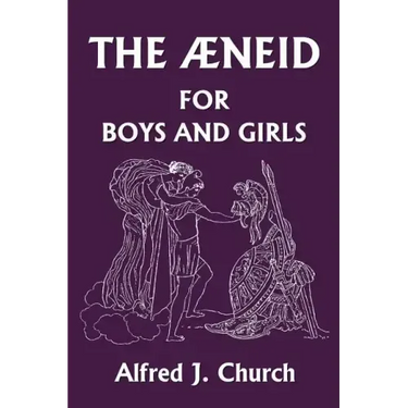 The Aeneid for Boys and Girls (Yesterday's Classics)