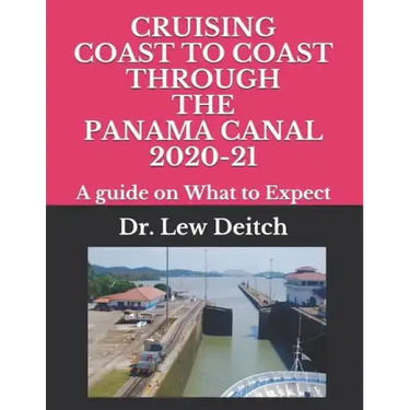 Cruising Coast to Coast Through the Panama Canal 2020-21: A guide on What to Expect