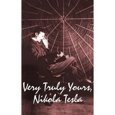 Very Truly Yours, Nikola Tesla
