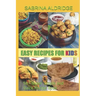 Easy Recipes for Kids: 50+ Super Simple and Quick Recipe Book
