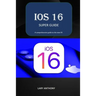 iOS 16 - SUPER GUIDE: iOS 16 comprehensive guide