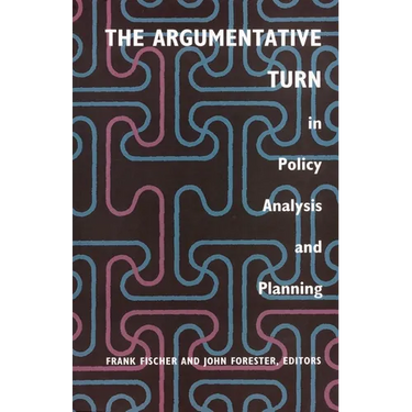The Argumentative Turn in Policy Analysis and Planning