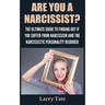 Are You A Narcissist? The Ultimate Guide To Finding Out If You Suffer From Narcissism And The Narcissistic Personality Disorder
