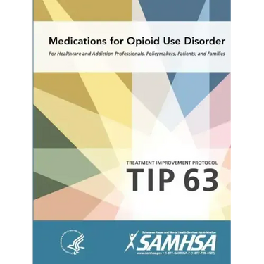 Medications for Opioid Use Disorder - Treatment Improvement Protocol (Tip 63)