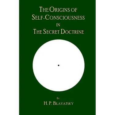 The Origins of Self-Consciousness in The Secret Doctrine