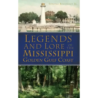 Legends and Lore of the Mississippi Golden Gulf Coast