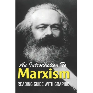An Introduction To Marxism: Reading Guide With Graphic: Marxism And The Philosophy Of Science
