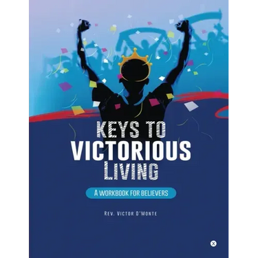 Keys to victorious living: A workbook for believers