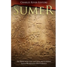 Sumer: The History of the Cities and Culture that Established Ancient Mesopotamia's First Civilization