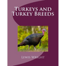 Turkeys and Turkey Breeds: From The Book of Poultry