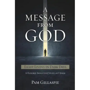 A Message From God: Light Living in Dark Days
