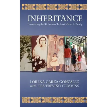 Inheritance: Discovering the Richness of Latino Family & Culture