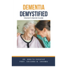 Dementia Demystified: Doctor's Secret Guide