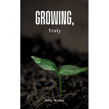 Growing, Truly