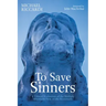 To Save Sinners: A Critical Evaluation of the Multiple Intentions View of the Atonement
