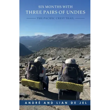 Six Months With Three Pairs Of Undies: The Pacific Crest Trail