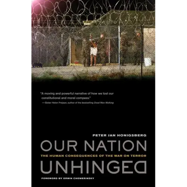 Our Nation Unhinged: The Human Consequences of the War on Terror
