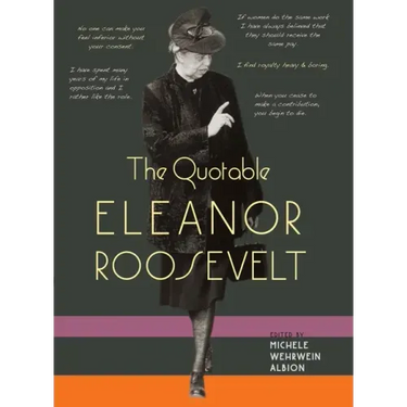 The Quotable Eleanor Roosevelt