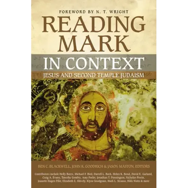 Reading Mark in Context: Jesus and Second Temple Judaism