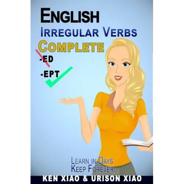 English Irregular Verbs Complete: Learn in Days, Keep Forever