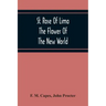 St. Rose Of Lima: The Flower Of The New World