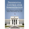 Presidential Control Over Administration: A New Historical Analysis of Public Finance Policymaking, 1929-2018