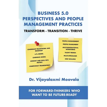 Business 5.0 Perspectives and People Management Practices: Transform-Transition-Thrive For forward-thinkers who want to be future-ready