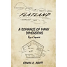 Flatland: A Romance of Many Dimensions (By a Square)
