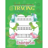 Letter and Number Tracing For Kindergarten: Learn to Print Dinosaur Workbook For Kids