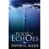 Pool of Echoes: An Inspirational Thriller