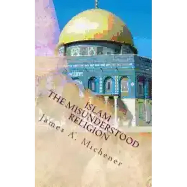 Islam: The Misunderstood Religion