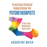 Practical Clinical Supervision for Psychotherapists: A Self and Relational Approach