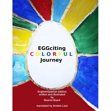 EGGciting Colorful Journey Spanish Version: English/Spanish Bilingual Children´s Book