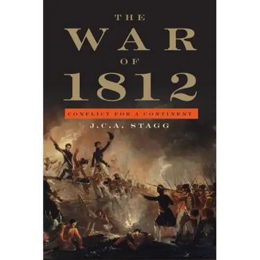 The War of 1812: Conflict for a Continent