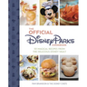 The Official Disney Parks Cookbook: 101 Magical Recipes from the Delicious Disney Vault