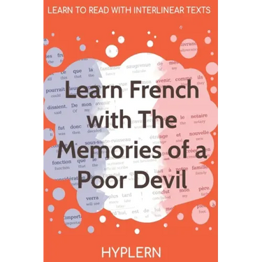 Learn French with The Memories of a Poor Devil: Interlinear French to English