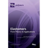 Elastomers: From Theory to Applications