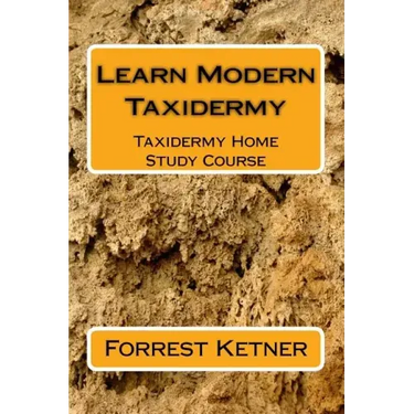 Learn Modern Taxidermy: Taxidermy Home Study Course