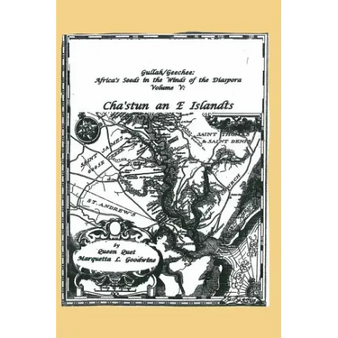 Gullah/Geechee: Africa's Seeds in the Winds of the Diaspora Volume V-Chastun and e Islandts