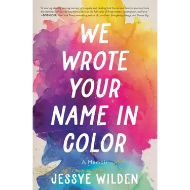 We Wrote Your Name in Color: A Memoir