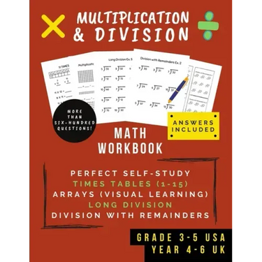 Multiplication & Division: Math Workbook For Grades 3-5 - 0-15 Times Tables, Multiplication Arrays, Long Division & Using Remainders (Ages 8-11)