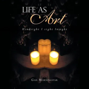 Life as Art: Hindsight I Sight Insight