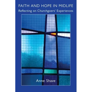 Faith and Hope in Midlife: Reflecting on Churchgoers' Experiences