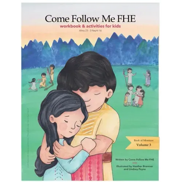 Workbook and Activities: Book of Mormon Volume 3: Come Follow Me FHE