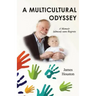A Multicultural Odyssey: A Memoir (almost) sans Regrets