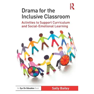Drama for the Inclusive Classroom: Activities to Support Curriculum and Social-Emotional Learning